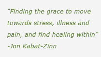 Finding the grace to move towards stress, illness and pain, and find healing within-Jon Kabat-Zinn